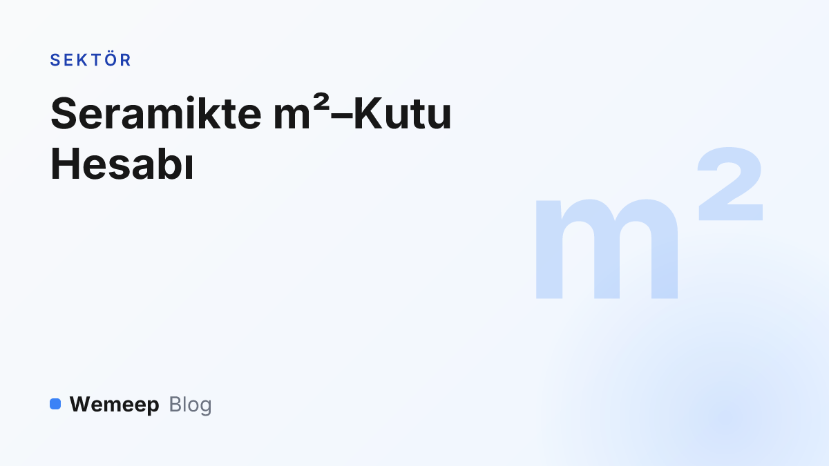 Seramikte m²–kutu hesabı kapak görseli — m² glifi